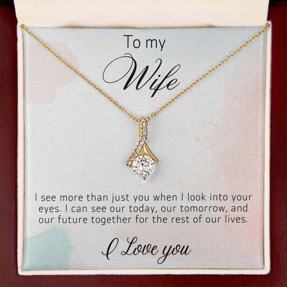 To My Wife - When I Look Into Your Eyes - Alluring Necklace