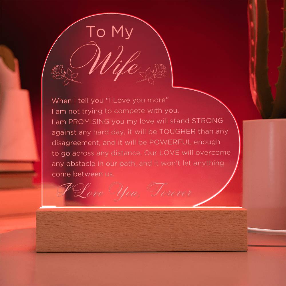 To My Wife - I Love You More - Engraved Acrylic Heart