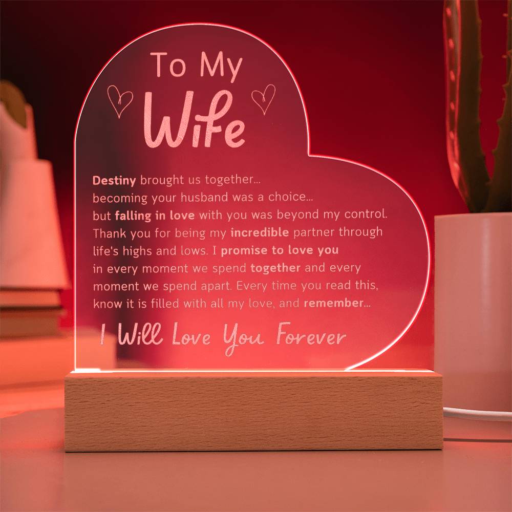 To My Wife - Beyond My Control - Engraved Acrylic Heart